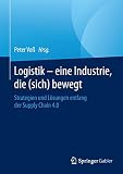 Image de Logistik - eine Industrie, die (sich) bewegt: Strategien und Lösungen entlang der Supply Chain 4.0