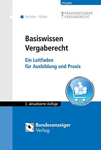 Download Basiswissen Vergaberecht: Ein Leitfaden für Ausbildung und Praxis (Praxisratgeber Vergaberecht) Download Basiswissen Vergaberecht: Ein Leitfaden für Ausbildung und Praxis (Praxisratgeber Vergaberecht)