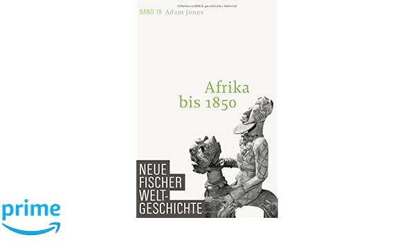 Neue Fischer Weltgeschichte Band 19 Afrika Bis 1850 - 
