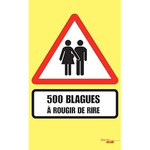 500 blagues à rougir de rire Livre en Ligne 500 blagues à rougir de rire Livre en Ligne - Telecharger Ebook