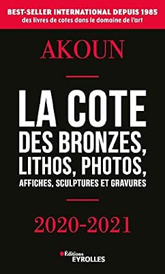 La cote des bronzes, lithos, photos, affiches, sculptures et gravures: 2020-2021
