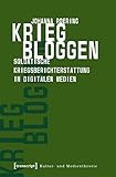 Image de Krieg bloggen: Soldatische Kriegsberichterstattung in digitalen Medien (Kultur- und Medien