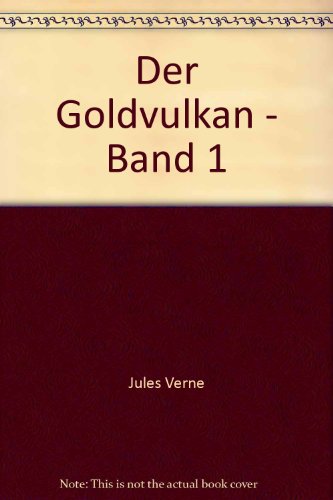 Der Goldvulkan - Band 1