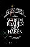 Warum Frauen Sex haben: Rache, Karriere, Lust & Langeweile: Die 237 Motive für weiblichen Sex. by 