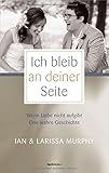 Bücher Neuerscheinungen 2022 - Ich bleib an deiner Seite von Larissa & Ian Murphy