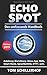 Produktbild Echo Spot - Das umfassende Handbuch: Anleitung, Einrichtung, Alexa-App, Skills, Smart Home, Sprachbefehle, IFTTT, uvm.