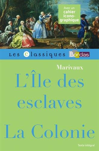 Book's Cover of Classiques Bordas - L'Ile des esclaves suivie de La Colonie - Marivaux