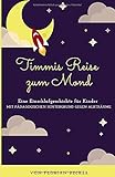 TIMMIS REISE ZUM MOND: Einschlaf Geschichte für Kinder / Gegen Albträume by 