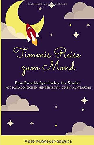 TIMMIS REISE ZUM MOND: Einschlaf Geschichte für Kinder / Gegen Albträume