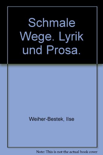 Preisvergleich Produktbild Schmale Wege: Lyrik und Prosa
