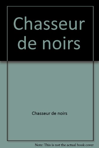 <a href="/node/18947">Chasseur de Noirs</a>