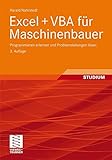 Excel + VBA für Maschinenbauer: Programmieren erlernen und Problemstellungen lösen by