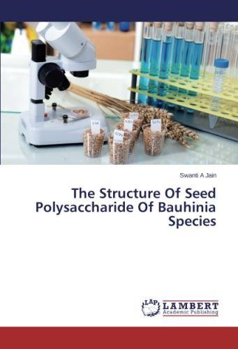 The Structure Of Seed Polysaccharide Of Bauhinia Species