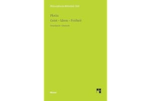 Geist – Ideen – Freiheit: Enneade V 9 und VI 8. Zweisprachige Ausgabe (Philosophische Bibliothek)