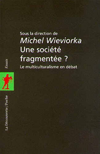 Une société fragmentée ? Le multiculturalisme en débat gratuit Une société fragmentée ? Le multiculturalisme en débat gratuit