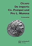 Cicero: De imperio Cn. Pompei und Pro L. Murena: Vollständige Ausgabe (Latein) (Aschendorffs Sammlung lateinischer und griechischer Klassiker / Lateinische Texte und Kommentare) by