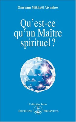 Qu'est-ce qu'un maître spirituel? Qu'est-ce qu'un maître spirituel?
