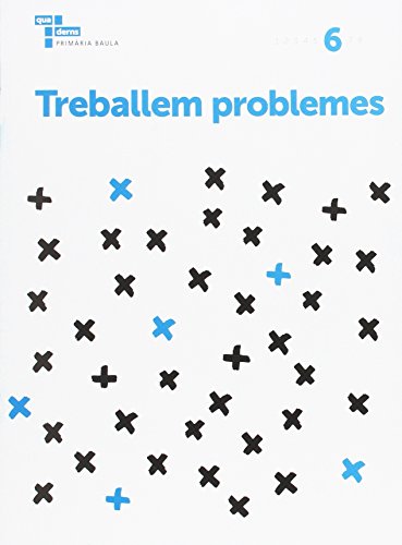 Treballem problemes 6 Primària Baula (Projecte Quaderns Primària Baula)