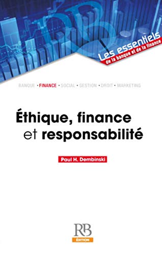Ethique, finance et responsabilité : Quo Vadis ? Ethique, finance et responsabilité : Quo Vadis ?