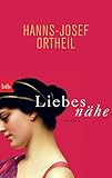 Buchinformationen und Rezensionen zu Liebesnähe: Roman von Hanns-Josef Ortheil