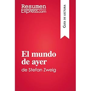 El mundo de ayer de Stefan Zweig (Guía de lectura): Resumen y análisis completo
