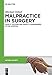 Malpractice in Surgery: Safety Culture And Quality Management In The Hospital (Patient Safety, Band 6) by 