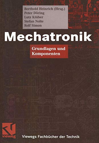 Mechatronik: Grundlagen und Komponenten (Viewegs Fachbücher der Technik) Buchen