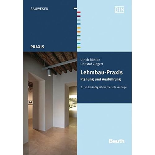 Lehmbau-Praxis: Planung und Ausführung (Beuth Praxis)