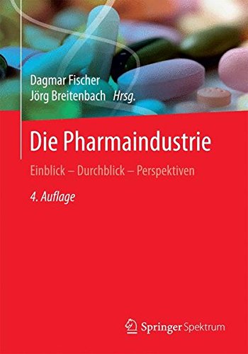 Download Die Pharmaindustrie: Einblick - Durchblick - Perspektiven Download Die Pharmaindustrie: Einblick - Durchblick - Perspektiven