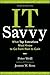 IT Savvy: What Top Executives Must Know to Go from Pain to Gain by 