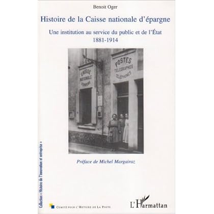 Histoire nationale de la Caisse nationale d'épargne : Une institution au service du public et de l'Etat. : 1881-1914