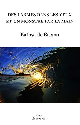 Des Larmes Dans les Yeux et un Monstre par la Main