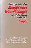 Macher oder Team-Manager: Mitarbeiterführung in der Praxis by