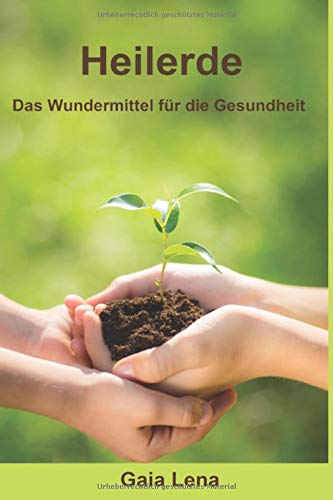 Preisvergleich Produktbild Heilerde: Das Wundermittel für die Gesundheit
