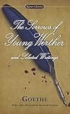 The Sorrows of Young Werther and Selected Writings (Signet Classics) (English Edition) by 