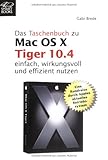 Das Taschenbuch zu Mac OS X 10.4 Tiger by 