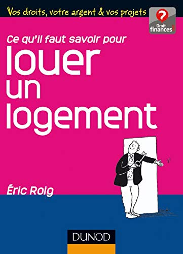 Télécharger Ce qu'il faut savoir pour louer un logement Livre PDF Gratuit