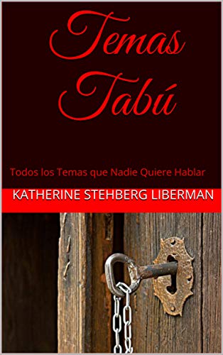 Temas TabÃº: Todos los Temas que Nadie Quiere Hablar de [Liberman, Katherine Stehberg, Marro, Jorge]