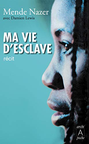 Ma vie d'esclave Ma vie d'esclave