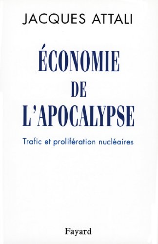 Download Economie de l'apocalypse : Trafic et prolifération nucléaires (Documents)