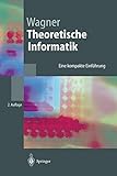 Theoretische Informatik: Eine Kompakte Einführung (Springer-Lehrbuch) by Klaus W. Wagner