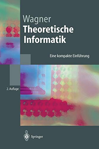 Theoretische Informatik: Eine Kompakte Einführung (Springer-Lehrbuch)