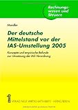 Image de Der deutsche Mittelstand vor der IAS Umstellung 2005: Konzepte und empirische Befunde zur Umsetzung der IAS-Verordnung