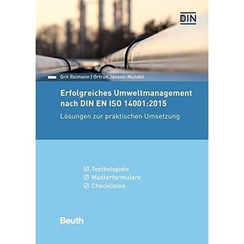 [PDF] Download Erfolgreiches Umweltmanagement nach DIN EN ISO 14001:2015: Lösungen zur praktischen Umsetzung Textbeispiele, Musterformulare, Checklisten (Beuth Praxis) Kostenlos
