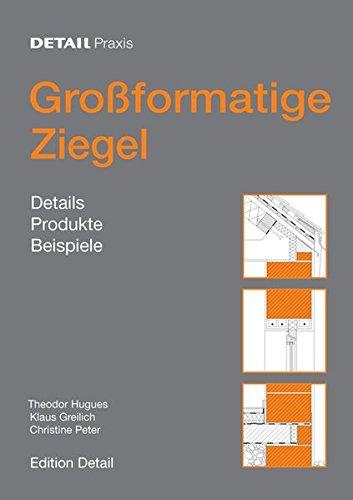 Großformatige Ziegel: Details, Produkte, Beispiele (DETAIL Praxis)