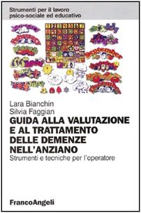 Guida alla valutazione e al trattamento delle demenze nell'anziano. Strumenti e tecniche per l'operatore