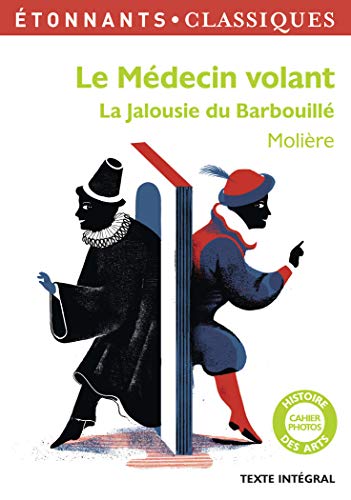 Le Médecin volant ; La Jalousie du Barbouillé Le Médecin volant ; La Jalousie du Barbouillé