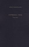 Gesammelte Werke und Tagebücher / Entweder/Oder. Erster Teil: 1. Abteilung