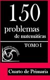 actividades interactivas 4 primaria lengua  150 Problemas de Matemáticas para Cuarto de Primaria (Tomo 1): Volume 1 (Colección de Problemas para 4º de Primaria) - 9781495375514