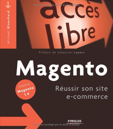 Magento: Réussir son site e-commerce. francais Magento: Réussir son site e-commerce. francais